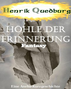 Höhle der Erinnerung (eBook, ePUB) - Quedburg, Henrik