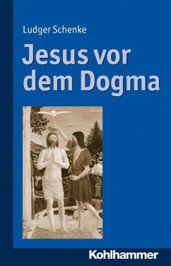 Jesus vor dem Dogma (eBook, ePUB) - Schenke, Ludger