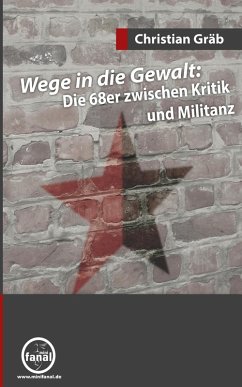 Cover Wege in die Gewalt: Die 68er zwischen Kritik und Militanz (eBook, ePUB)