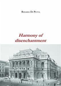 Harmony of disenchantment (eBook, ePUB) - Di Petta, Rosario