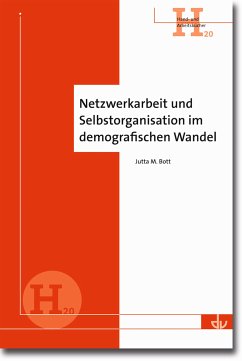 Netzwerkarbeit und Selbstorganisation im demografischen Wandel (eBook, PDF) - Bott, Julia M.