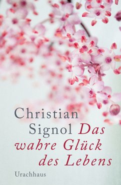 Das wahre Glück des Lebens (eBook, ePUB) - Signol, Christian