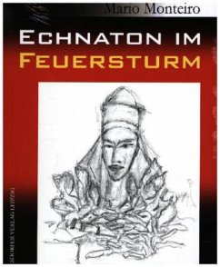 Echnaton im Feuersturm - Monteiro, Mario