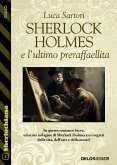 Sherlock Holmes e l'ultimo preraffaellita (eBook, ePUB)