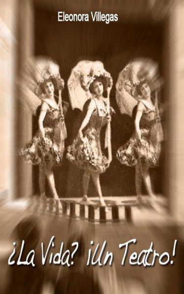 ¿La Vida? ¡Un Teatro! (eBook, ePUB)