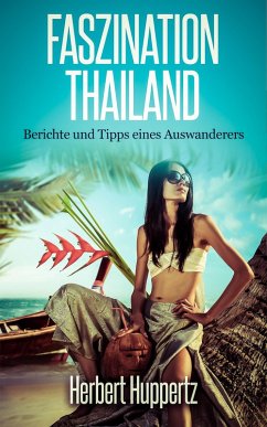 Faszination Thailand (eBook, ePUB) - Huppertz, Herbert