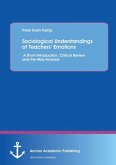 Sociological Understandings of Teachers¿ Emotions: A Short Introdution, Critical Review, and the Way Forward