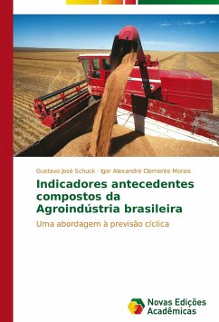 Indicadores antecedentes compostos da Agroindústria brasileira - Schuck, Gustavo José;Morais, Igor Alexandre Clemente