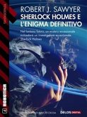 Sherlock Holmes e l'enigma definitivo (eBook, ePUB)