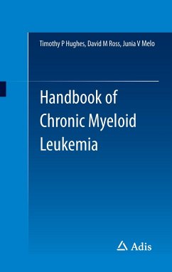 Handbook of Chronic Myeloid Leukemia - Hughes, Timothy P.;Ross, David M.;Melo, Junia V.