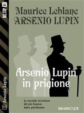 Arsenio Lupin in prigione (eBook, ePUB)