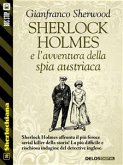 Sherlock Holmes e l'avventura della spia austriaca (eBook, ePUB)