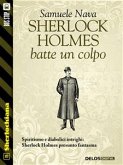 Sherlock Holmes batte un colpo (eBook, ePUB)
