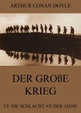 Der große Krieg - 6: Die Schlacht an der Aisne (eBook, ePUB)