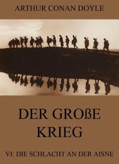 Der große Krieg - 6: Die Schlacht an der Aisne (eBook, ePUB) - Doyle, Arthur Conan