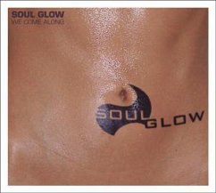 We Come Along - Soul Glow