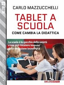 Tablet a scuola: come cambia la didattica (eBook, ePUB) - Mazzucchelli, Carlo