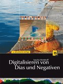 Digitalisieren von Dias und Negativen (eBook, PDF)