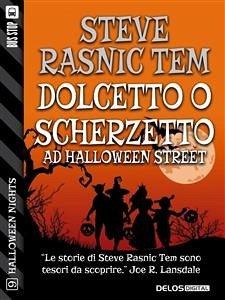 Dolcetto o Scherzetto ad Halloween Street (eBook, ePUB) - Rasnic Tem, Steve
