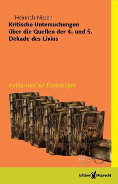 Kritische Untersuchungen über die Quellen der 4. und 5. Dekade des Livius (eBook, PDF) - Nissen, Heinrich