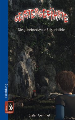 Geistergefährte - Die geheimnisvolle Felsenhöhle (eBook, ePUB) - Gemmel, Stefan
