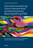 Informationsverarbeitung Trauma-relevanter Reize bei Posttraumatischer Belastungsstörung (PTBS) (eBook, PDF)