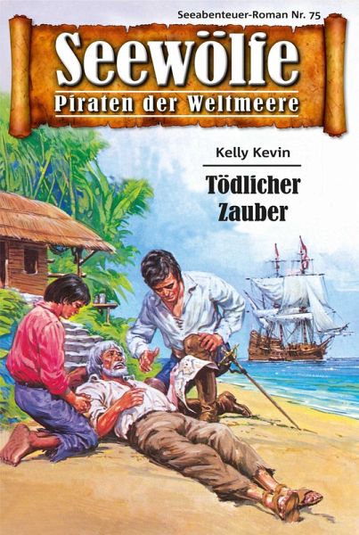 Seewölfe - Piraten der Weltmeere 75 (eBook, ePUB) Seewölfe - Piraten der Weltmeere 75 (eBook, ePUB)