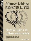 Arsenio Lupin e la collana della regina (eBook, ePUB)