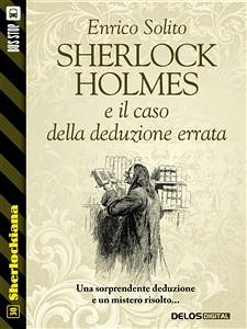 Sherlock Holmes e il caso della deduzione errata (eBook, ePUB) - Solito, Enrico