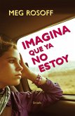 Imagina que ya no estoy (eBook, ePUB)