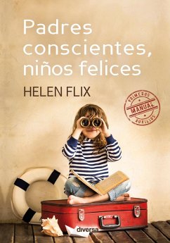 Padres conscientes, niños felices (eBook, ePUB) - Flix, Helen