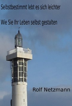 Selbstbestimmt lebt es sich leichter (eBook, ePUB) - Netzmann, Rolf