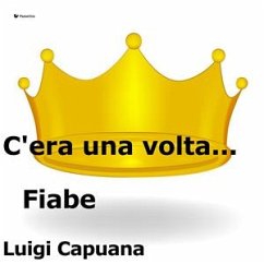 C'era una volta... Fiabe (eBook, ePUB) - Capuana, Luigi