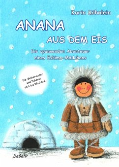 Annana aus dem Eis - Die spannenden Abenteuer eines Eskimo-Mädchens (eBook, ePUB) - Köhnlein, Karin