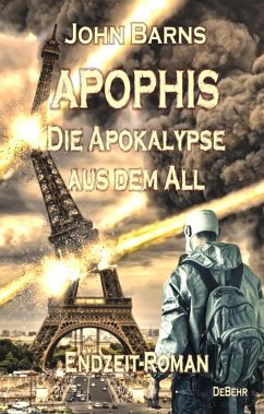 APOPHIS - Die Apokalypse aus dem All - Endzeit-Roman (eBook, ePUB) - Barns, John