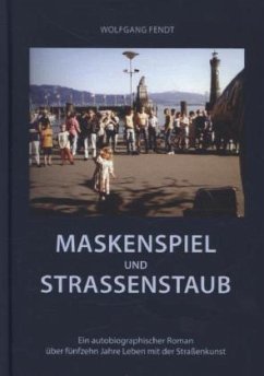 Maskenspiel und Straßenstaub - Fendt, Wolfgang