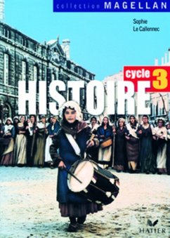 Collection Magellan - Histoire / Cycle 3 - Histoire - Le Callennec, Sophie