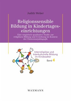 Religionssensible Bildung in Kindertageseinrichtungen - Weber, Judith