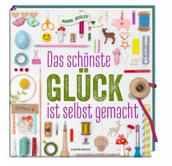 Das schönste Glück ist selbst gemacht - Jessler, Nadine