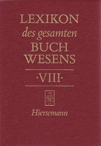 Lexikon des gesamten Buchwesens - Corsten, Severin, Stephan Füssel und Günther Pflug (Hg.)