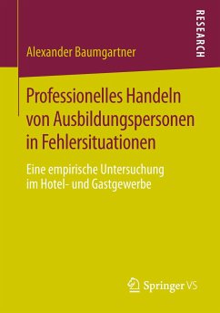 Professionelles Handeln von Ausbildungspersonen in Fehlersituationen - Baumgartner, Alexander