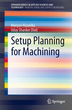 Setup Planning for Machining - Hazarika, Manjuri;Dixit, Uday Shanker