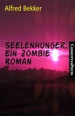 Seelenhunger: Ein Zombie Roman (eBook, ePUB)