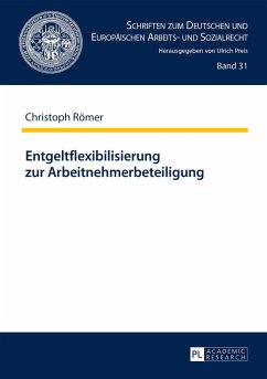 Entgeltflexibilisierung zur Arbeitnehmerbeteiligung - Römer, Christoph