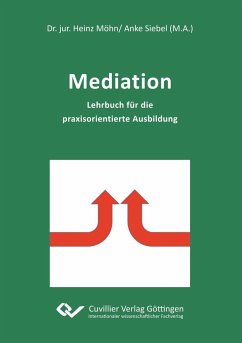 Mediation. Lehrbuch für die praxisorientierte Ausbildung - Möhn, Heinz; Siebel, Anke