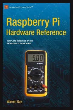 Raspberry Pi Hardware Reference - Gay, Warren
