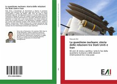 La questione nucleare: storia delle relazioni tra Stati Uniti e Iran - Poli, Manuele