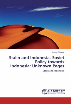 Stalin and Indonesia. Soviet Policy towards Indonesia: Unknown Pages