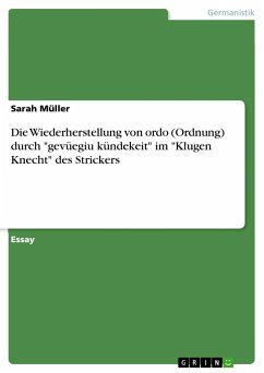 Die Wiederherstellung von ordo (Ordnung) durch "gevüegiu kündekeit" im "Klugen Knecht" des Strickers