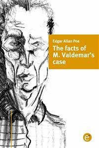 The facts of M. Valdemar's case (eBook, PDF) - Allan Poe, Edgar